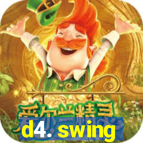 d4. swing